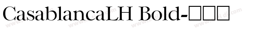 CasablancaLH Bold字体转换
